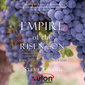Empire of the Risen Son: by  Steve Gregg audiobook