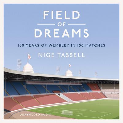 Field of Dreams by Nige Tassell audiobook