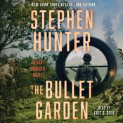 The Bullet Garden by  Stephen Hunter audiobook