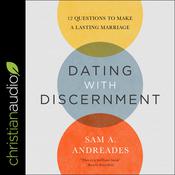 Dating with Discernment by  Sam A. Andreades audiobook