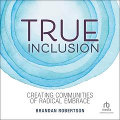 True Inclusion by Brandan Robertson audiobook