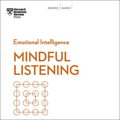 Mindful Listening by Harvard Business Review audiobook