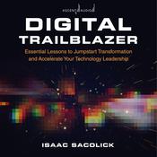 Digital Trailblazer by  Isaac Sacolick audiobook