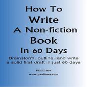 How to Write a Non-fiction Book in 60 Days by  Paul Lima audiobook