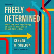 Freely Determined by  Kennon M. Sheldon audiobook