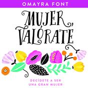 Mujer, valórate by  Omayra Font audiobook