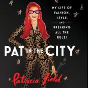 Pat in the City by  Patricia Field audiobook