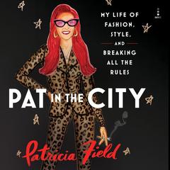 Pat in the City by Patricia Field audiobook