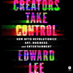 Creators Take Control by Edward Lee audiobook