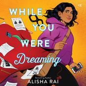 While You Were Dreaming by  Alisha Rai audiobook