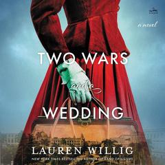 Two Wars and a Wedding by Lauren Willig audiobook