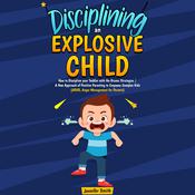 Disciplining an Explosive Child by  Jennifer Smith audiobook