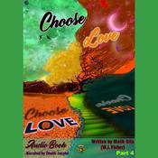 Choose Love Part 4 by  Wade Leigh Fisher Malik Gita audiobook