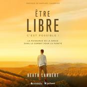 Être libre, c'est possible by  Heath Lambert audiobook