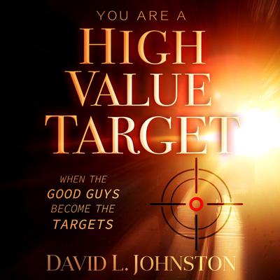 You Are a High Value Target by David L Johnston audiobook