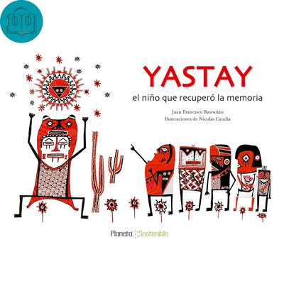 Yastay, el niño que recuperó la memoria by Juan Francisco Bascuñán Muñoz audiobook