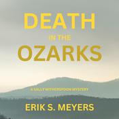 Death in the Ozarks by  Erik S. Meyers audiobook