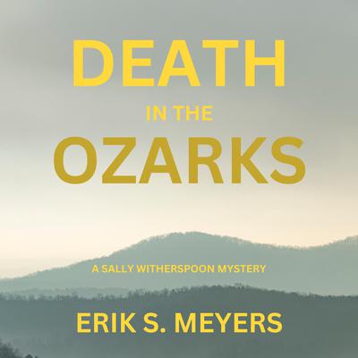 Death in the Ozarks by Erik S. Meyers audiobook