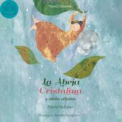 La Abeja Cristalina y otros relatos by  Alicia Salinas Álvarez audiobook