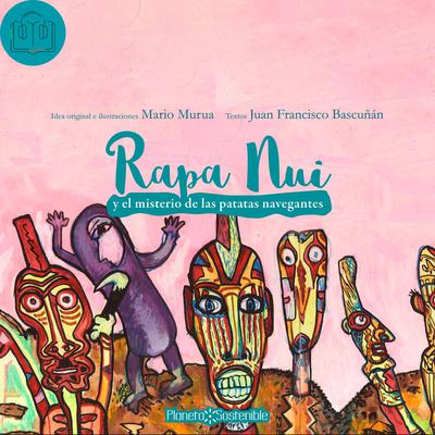 Rapa Nui y el misterio de las patatas navegantes by Juan Francisco Bascuñán Muñoz audiobook