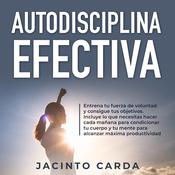 Autodisciplina efectiva by  Jacinto Carda audiobook