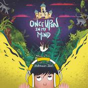 Once Upon In My Mind by  Ridhhaan Jaiin audiobook