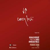 Crazy Love by  Francis Chan audiobook