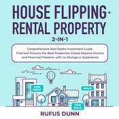 House Flipping + Rental Property 2-in-1 by  Rufus Dunn audiobook