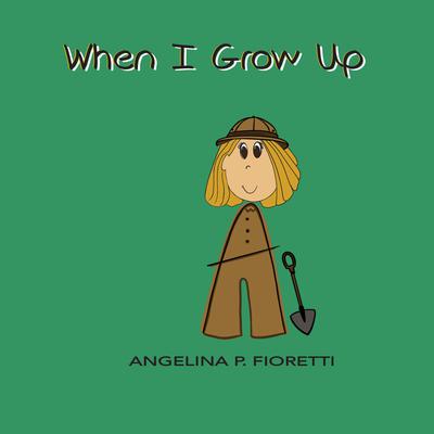 When I Grow Up by Angelina P. Fioretti audiobook