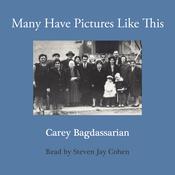 Many Have Pictures Like This by  Carey Bagdassarian audiobook