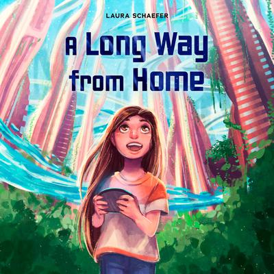 A Long Way from Home by Laura Schaefer audiobook