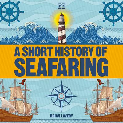 A Short History of Seafaring by Brian Lavery audiobook