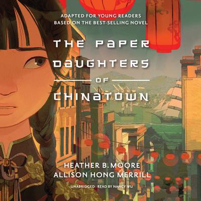 The Paper Daughters of Chinatown by Heather B. Moore audiobook