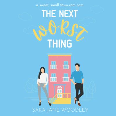 The Next Worst Thing by Sara Jane Woodley audiobook
