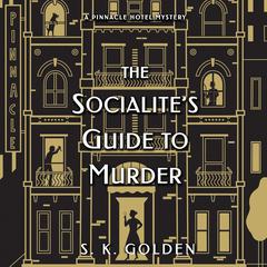 The Socialite's Guide to Murder by S. K. Golden audiobook