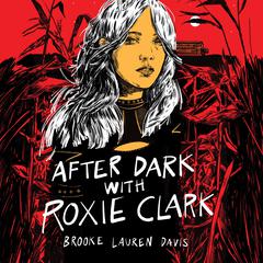 After Dark with Roxie Clark by Brooke Lauren Davis audiobook