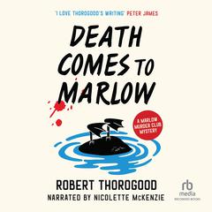 Death Comes to Marlow by Robert Thorogood audiobook