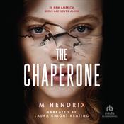 The Chaperone by  M Hendrix audiobook