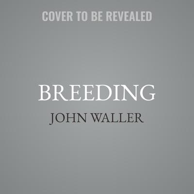Breeding by John Waller audiobook