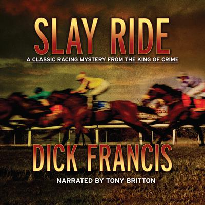 Slay Ride by Dick Francis audiobook