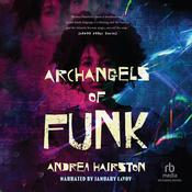 Archangels of Funk by  Andrea Hairston audiobook