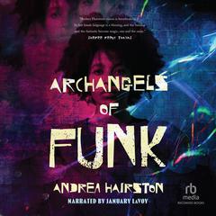 Archangels of Funk by Andrea Hairston audiobook