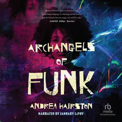 Archangels of Funk by Andrea Hairston audiobook