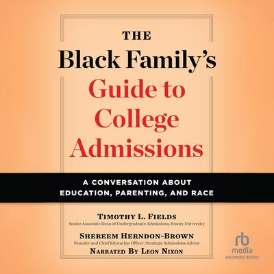 The Black Family’s Guide to College Admissions by Shereem Herndon-Brown audiobook