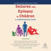 Seizures and Epilepsy in Children (4th Edition) by  Eileen Vining audiobook