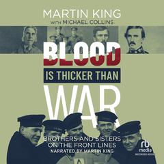 Blood Is Thicker than War by Martin King audiobook