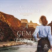 A Gem of Truth by  Kimberley Woodhouse audiobook