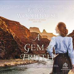 A Gem of Truth by Kimberley Woodhouse audiobook