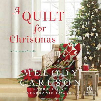 A Quilt for Christmas by Melody Carlson audiobook