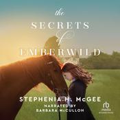 The Secrets of Emberwild by  Stephenia H. McGee audiobook